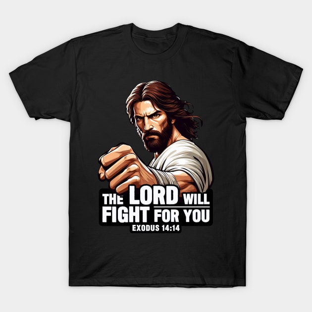 Exodus 14:14 The LORD Will Fight For You T-Shirt by Plushism